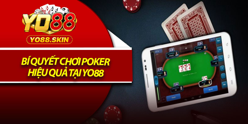 Bí quyết chơi Poker hiệu quả Tại yo88
