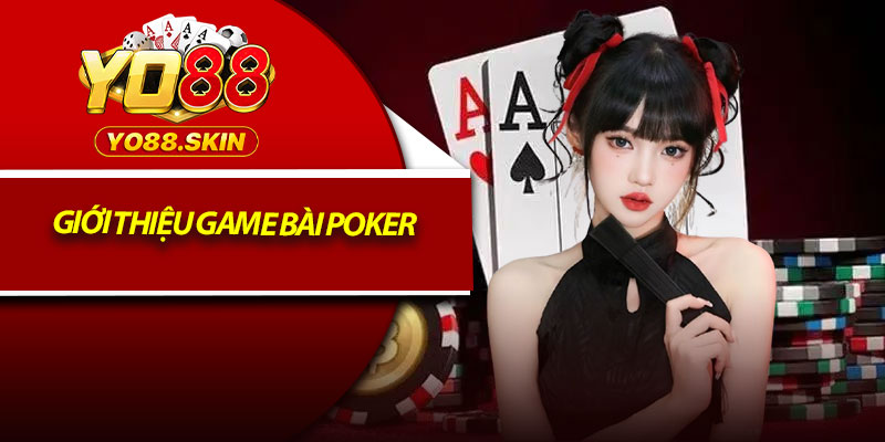 Giới thiệu game bài Poker