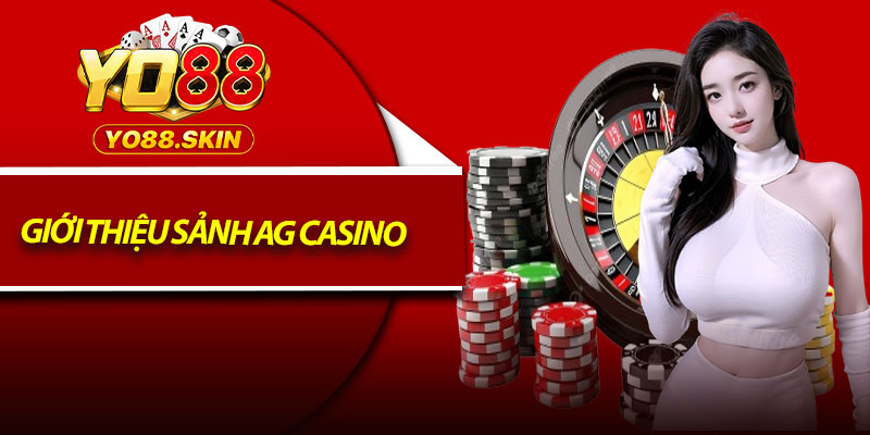 Giới thiệu sảnh AG Casino