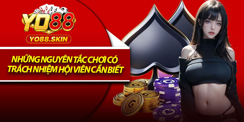 Chơi Có Trách Nhiệm – Khám Phá Để Không Vi Phạm Quy Định 3 Những nguyên tắc chơi có trách nhiệm hội viên cần biết