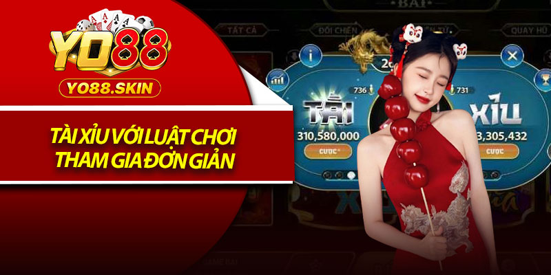 Tài xỉu với luật chơi tham gia đơn giản