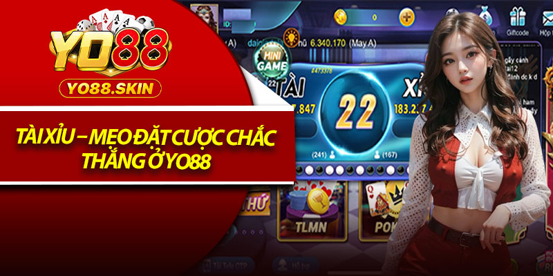 Tài xỉu – Mẹo đặt cược chắc thắng ở Yo88