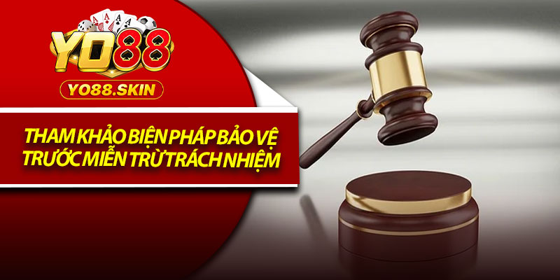 Miễn Trừ Trách Nhiệm – Quy Định Quan Trọng Bảo Vệ Người Dùng 3 Tham khảo biện pháp bảo vệ trước miễn trừ trách nhiệm