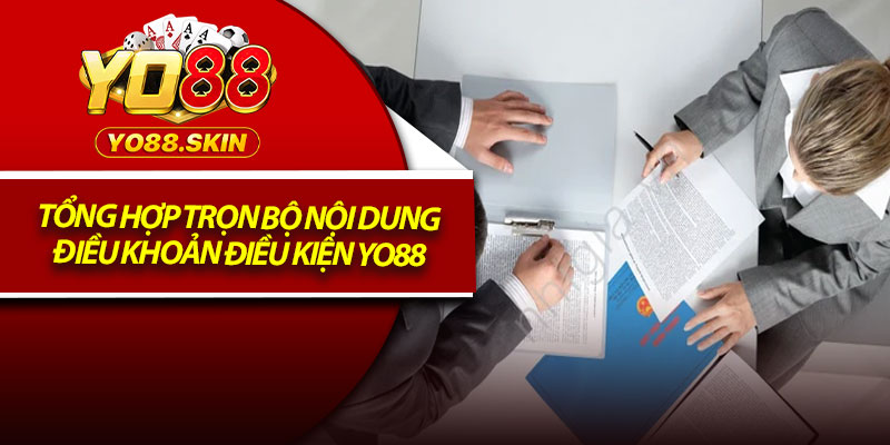 Điều Khoản Điều Kiện – Hiểu Rõ Quy Định Đặt Ra Cho Người Chơi 2 Tổng hợp trọn bộ nội dung điều khoản điều kiện Yo88