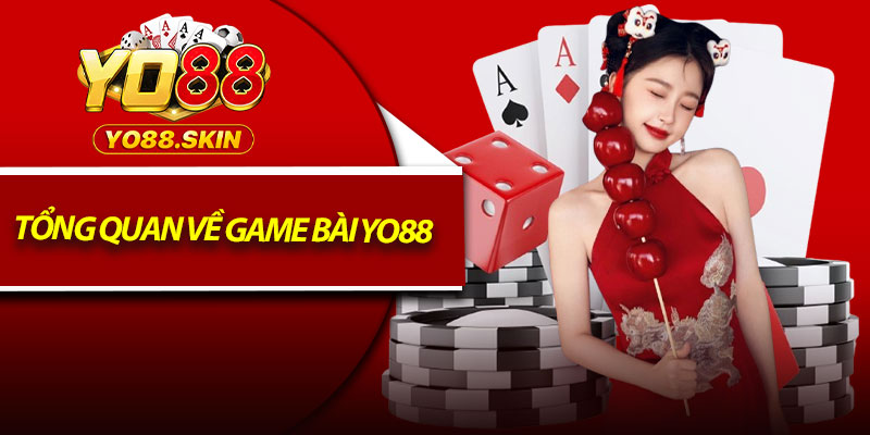 Tổng quan về game bài Yo88