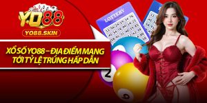 Xổ Số Yo88 – Địa Điểm Mang Tới Tỷ Lệ Trúng Hấp Dẫn